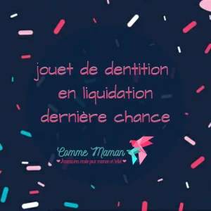 LIQUIDATION, DERNIÈRE CHANCE, jouet de dentition